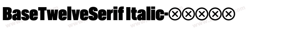 BaseTwelveSerif Italic字体转换